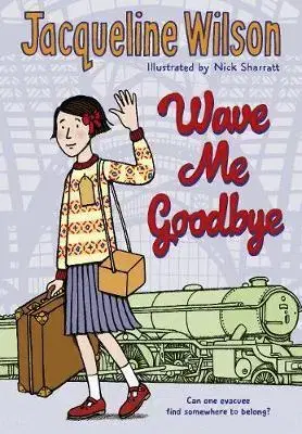 V cudzom jazyku Wave Me Goodbye - Jacqueline Wilson,Nick Sharratt