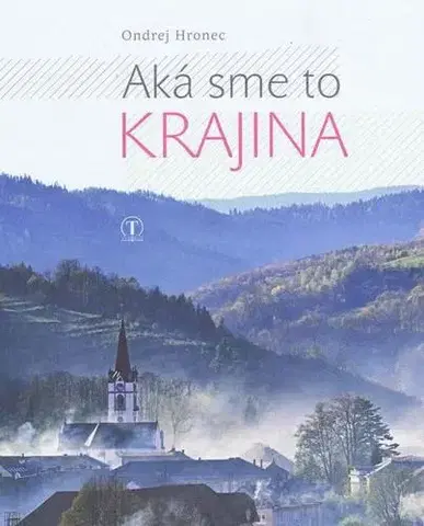 Slovenská beletria Aká sme to krajina - Hronec Ondrej