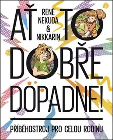 Pre deti a mládež - ostatné Ať to dobře dopadne - René Nekuda,Nikkarin