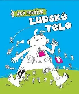 Ľudské telo Ako funguje ľudské telo - Marta Maruszaková