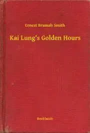 Svetová beletria Kai Lung's Golden Hours - Smith Ernest Bramah