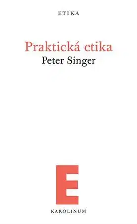 Psychológia, etika Praktická etika, 3. vydání - Peter Singer