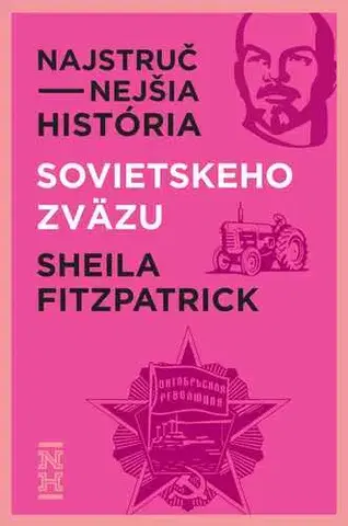 Svetové dejiny, dejiny štátov Najstručnejšia história Sovietskeho zväzu - Sheila Fitzpatricková