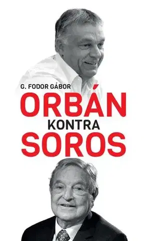 Politológia Orbán kontra Soros - Gábor G. Fodor