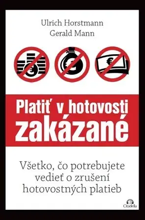 Financie, finančný trh, investovanie Platiť v hotovosti zakázané - Ulrich Horstmann