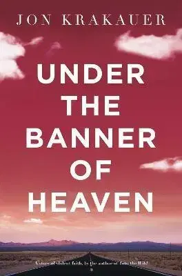 Detektívky, trilery, horory Under The Banner of Heaven - Jon Krakauer