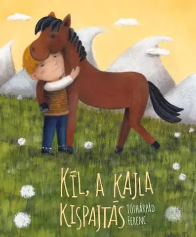 Rozprávky Kíl, a kajla kispajtás - Ferenc Tóthárpád