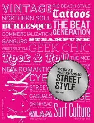 Dizajn, úžitkové umenie, móda 100 Ideas that Changed Street Style - Josh Sims