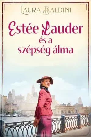 Svetová beletria Estée Lauder és a szépség álma - Laura Baldini