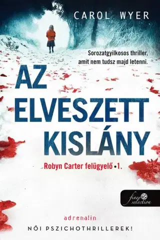 Detektívky, trilery, horory Az elveszett kislány (Robyn Carter felügyelő 1.) - Carol Wyer,Tibor Varga