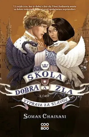 Fantasy, upíri Škola dobra a zla 4 - 2. časť: Výprava za slávou - Soman Chainani,Zuzana Trstenská