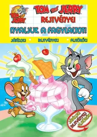 Pre deti a mládež - ostatné Tom és Jerry - Tom és Jerry rejtvényei - Nyaljuk a fagylaltot!