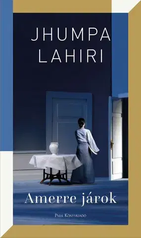 Svetová beletria Amerre járok - Jhumpa Lahiri
