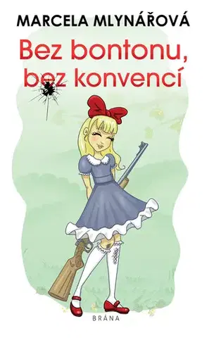 Romantická beletria Bez bontonu, bez konvencí - Marcela Mlynářová