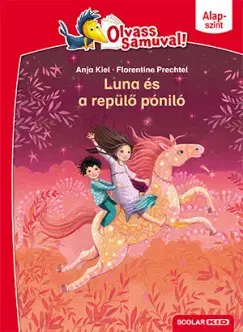 Rozprávky Luna és a repülő póniló - Olvass Samuval - Alapszint 2. kötet - Anja Kiel