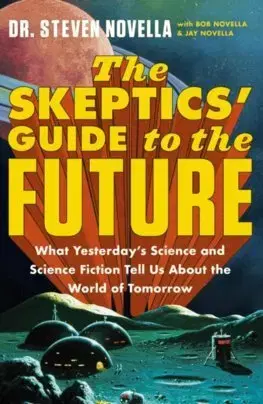 Sociológia, etnológia The Skeptics' Guide to the Future - Steven Novella