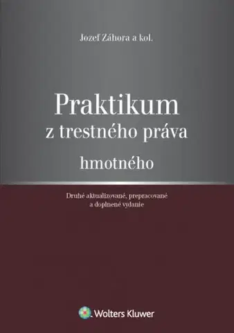 Trestné právo Praktikum z trestného práva hmotného 2. vydanie - Jozef Záhora,Kolektív autorov