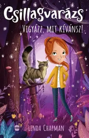 Rozprávky Csillagvarázs 2: Vigyázz, mit kívánsz! - Linda Chapmanová,Bottka Sándor Mátyás