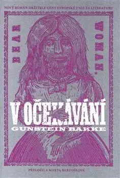 Svetová beletria V očekávání - Gunstein Bakke,Marta Bartošková