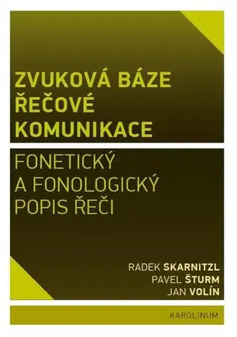 Pre vysoké školy Zvuková báze řečové komunikace - Radek Skarnitzl,Pavel Šturma,Jan Volín