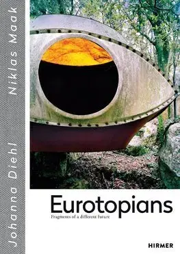 Architektúra Eurotopians - Johanna Diehl,Niklas Maak