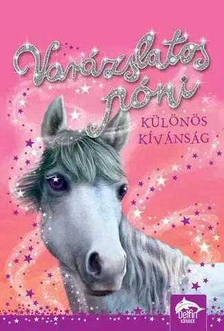 Rozprávky Varázslatos póni – Különös kívánság - Sue Bentley