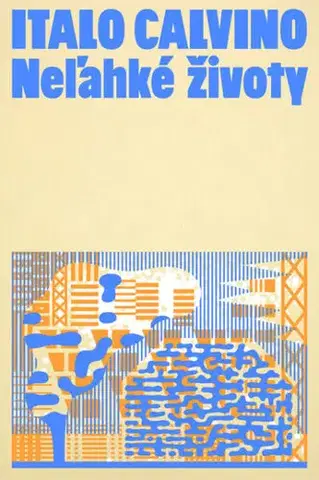 Romantická beletria Neľahké životy - Italo Calvino