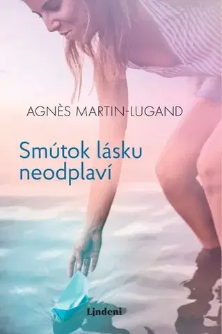 Romantická beletria Smútok lásku neodplaví - Agnes Martin-Lugand,Zuzana Szabóová