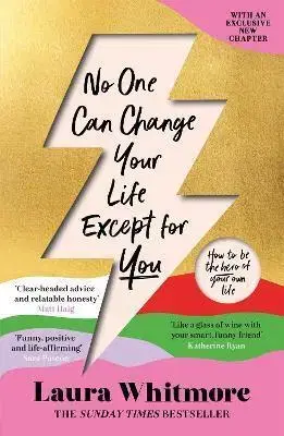 Rozvoj osobnosti No One Can Change Your Life Except For You - Laura Whitmore