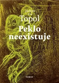 Česká beletria Peklo neexistuje - Jáchym Topol