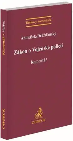 Právo ČR Zákon o Vojenské policii. Komentář - Marek Andrášek,Radim Filip Drážďanský