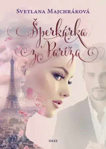 Romantická beletria Šperkárka z Paríža - Svetlana Majchráková