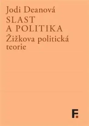 Filozofia Slast a politika - Jodi Deanová