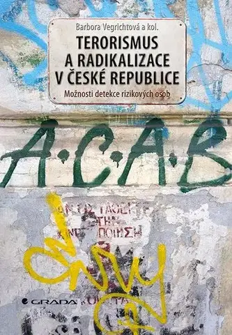 Odborná a náučná literatúra - ostatné Terorismus a radikalizace v České republice - Barbora Vegrichtová,Kolektív autorov