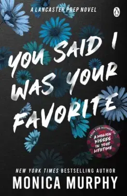 Svetová beletria You Said I Was Your Favorite - Monica Murphy
