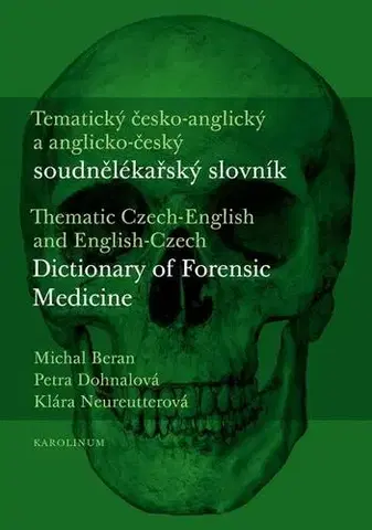 Slovníky Tematický česko-anglický a anglicko-český soudnělékařský slovník - Michal Beran,Petra Dohnalová,Klára Neureutterová