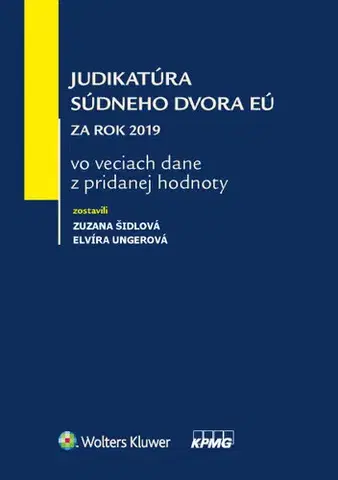Európske právo Judikatúra Súdneho dvora EÚ za rok 2019 - Elvíra Ungerová,Zuzana Šidlová