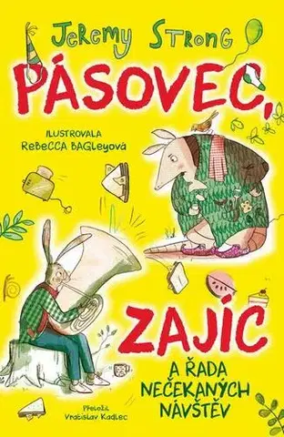 Pre deti a mládež - ostatné Pásovec, Zajíc a řada nečekaných návštěv - Jeremy Strong