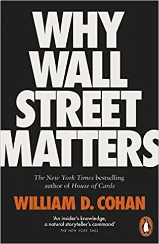 Bankovníctvo, poisťovníctvo Why Wall Street Matters - Cohan D. William