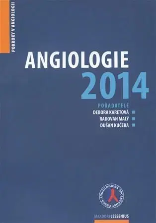 Medicína - ostatné Angiologie 2014 - Debora Keretová,Dušan Kučera,Radovan Malý