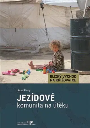 Sociológia, etnológia Jezídové - komunita na útěku - Karel Černý