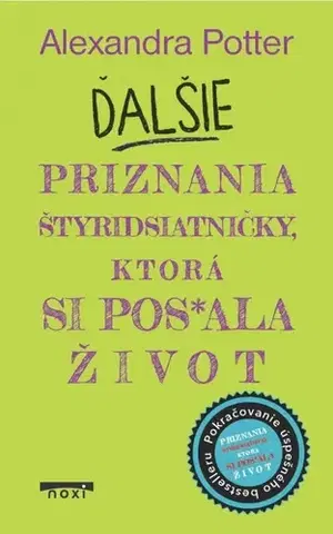 Humor a satira Ďalšie priznania štyridsiatničky, ktorá si pos*ala život - Alexandra Potter