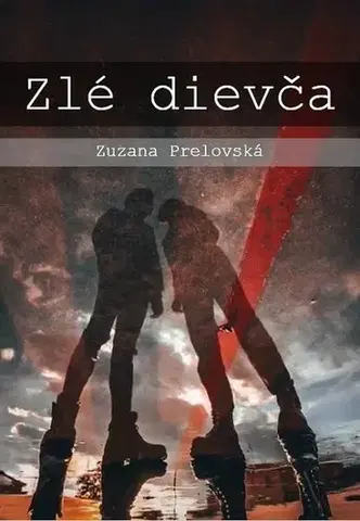 Slovenská beletria Zlé dievča - Zuzana Prelovská