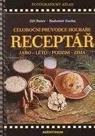 Záhrada - Ostatné Receptar ? Celorocni pruvodce houbare - Jiří Baier,Radomír Socha