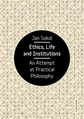 Sociológia, etnológia Ethics, Life and Institutions - Jan Sokol