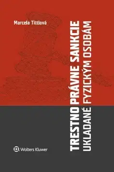Trestné právo Trestnoprávne sankcie ukladané fyzickým osobám - Marcela Tittlová