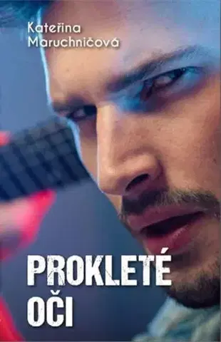 Romantická beletria Prokleté oči - Kateřina Maruchničová