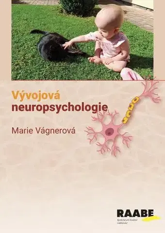 Psychiatria a psychológia Vývojová neuropsychologie - Marie Vagnerová