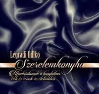Psychológia, etika Szerelemkonyha - Ildikó Légrádi