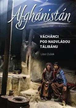 Cestopisy Afghánistán - Libor Dušek
